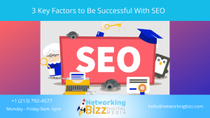 3 Key Factors to Be Successful With SEO