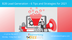 B2B Lead Generation – 6 Tips and Strategies for 2021