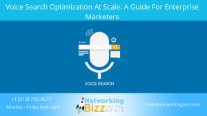 Voice Search Optimization At Scale: A Guide For Enterprise Marketers