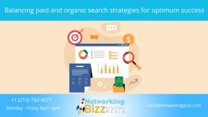 Balancing paid and organic search strategies for optimum success