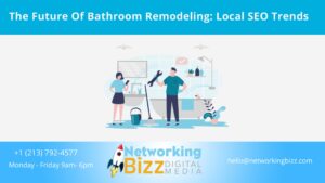 The Future Of Bathroom Remodeling: Local SEO Trends