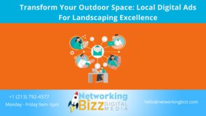 Transform Your Outdoor Space: Local Digital Ads For Landscaping Excellence