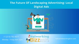 The Future Of Landscaping Advertising: Local Digital Ads