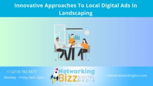 Innovative Approaches To Local Digital Ads In Landscaping