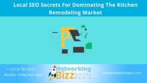 Local SEO Secrets For Dominating The Kitchen Remodeling Market