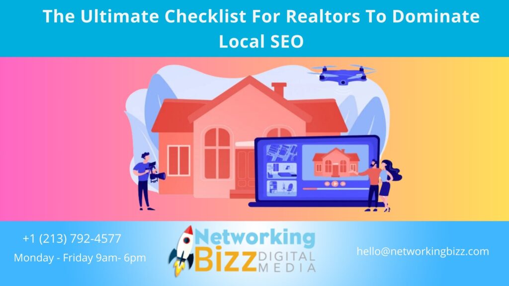 The Ultimate Checklist For Realtors To Dominate Local SEO