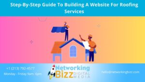 Step-By-Step Guide To Building A Website For Roofing Services