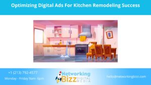Optimizing Digital Ads For Kitchen Remodeling Success