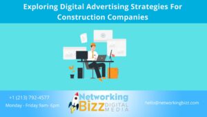 Exploring Digital Advertising Strategies For Construction Companies