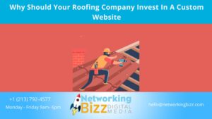 Why Should Your Roofing Company Invest In A Custom Website