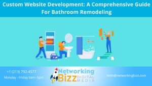 Custom Website Development: A Comprehensive Guide For Bathroom Remodeling