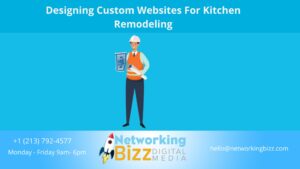 Designing Custom Websites For Kitchen Remodeling