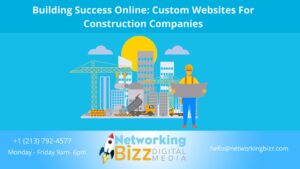 Building Success Online: Custom Websites For Construction Companies