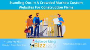 Standing Out In A Crowded Market: Custom Websites For Construction Firms