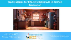 Top Strategies For Effective Digital Ads In Kitchen Renovation