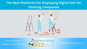 The Best Platforms For Displaying Digital Ads For Painting Companies