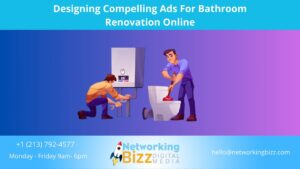 Designing Compelling Ads For Bathroom Renovation Online